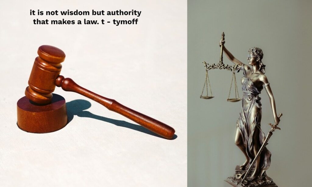 it is not wisdom but authority that makes a law. t - tymoff